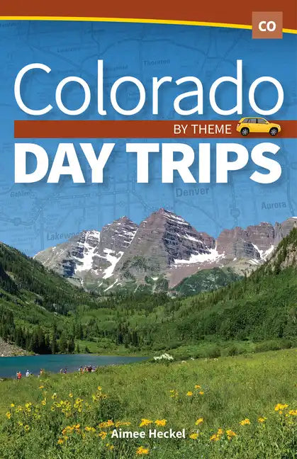 Colorado Day Trips by Theme - Paperback