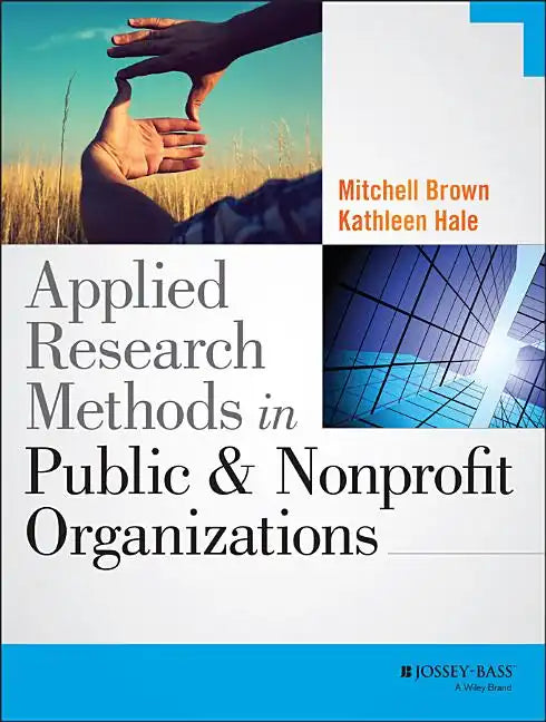 Applied Research Methods in Public and Nonprofit Organizations - Paperback