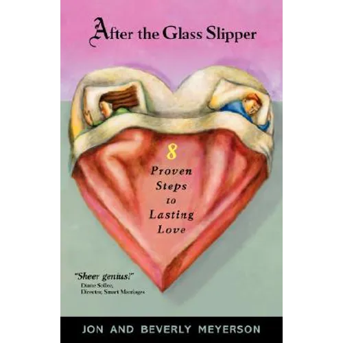 After the Glass Slipper: 8 Proven Steps to Lasting Love - Paperback
