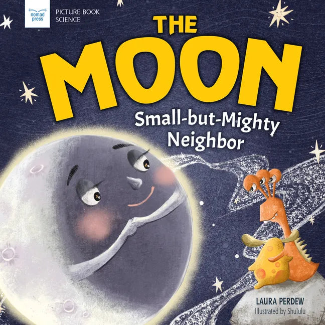 The Moon: Small-But-Mighty Neighbor - Paperback