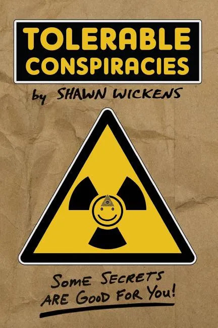 Tolerable Conspiracies: Some secrets are good for you - Paperback