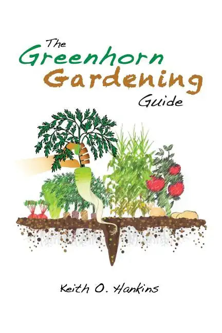 The Greenhorn Gardening Guide - Paperback