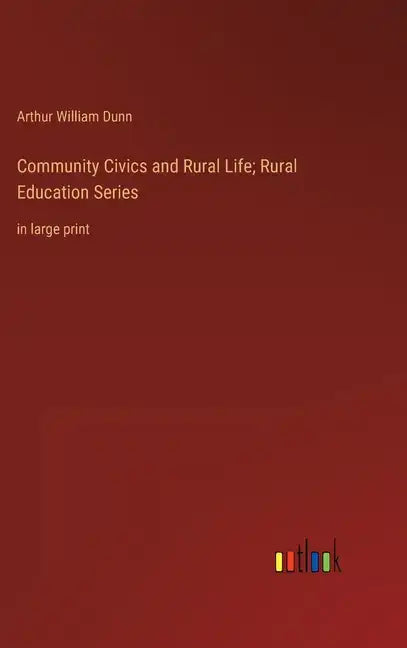 Community Civics and Rural Life; Rural Education Series: in large print - Hardcover