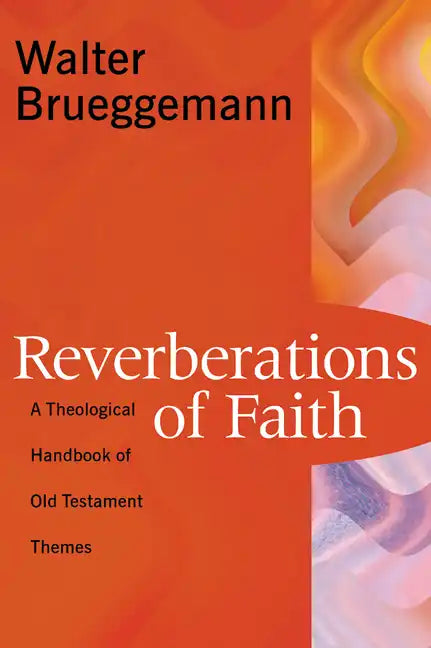 Reverberations of Faith: A Theological Handbook of Old Testament Themes - Paperback