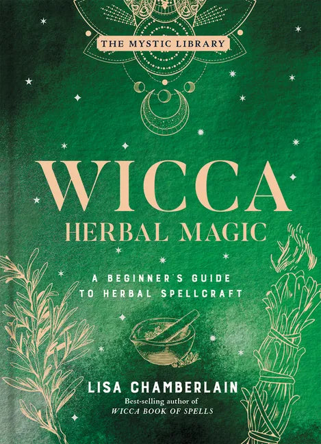 Wicca Herbal Magic: A Beginner's Guide to Herbal Spellcraft - Hardcover