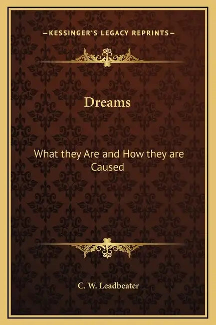 Dreams: What They Are and How They Are Caused - Hardcover