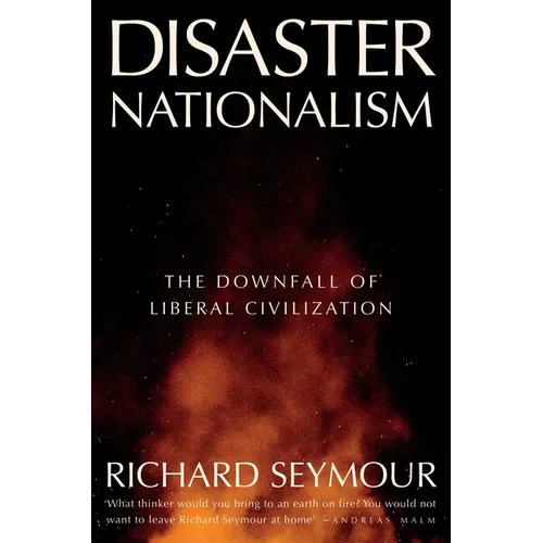 Disaster Nationalism: The Downfall of Liberal Civilization - Hardcover