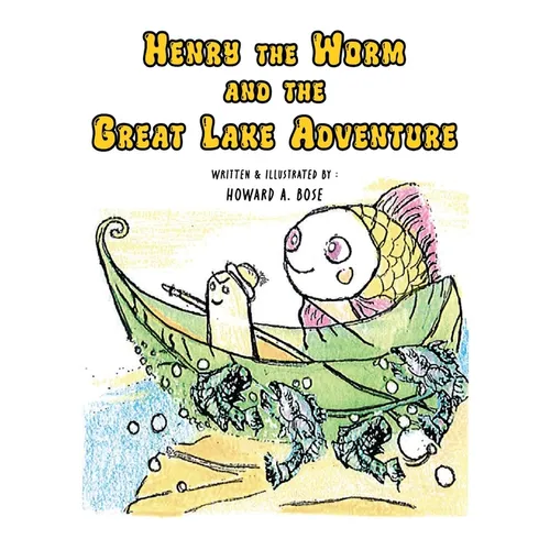 Henry the Worm and the Great Lake Adventure - Hardcover
