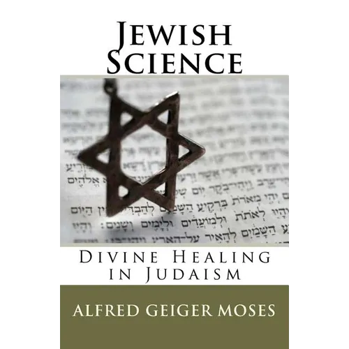 Jewish Science: Divine Healing in Judaism - Paperback