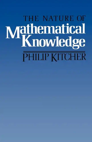 The Nature of Mathematical Knowledge - Paperback