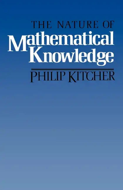 The Nature of Mathematical Knowledge - Paperback