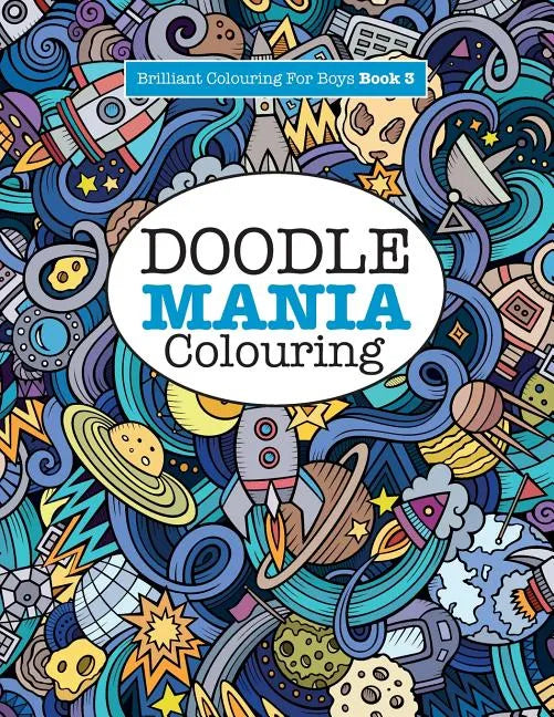 Doodle Mania Colouring ( Brilliant Colouring For Boys) - Paperback