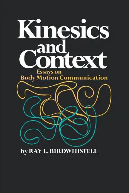 Kinesics and Context: Essays on Body Motion Communication - Paperback