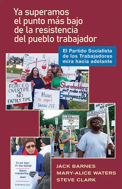 YA Pasó El Punto Bajo de la Resistencia del Pueblo Trabajador: El Partido Socialista de Los Trabajadores Mira Hacia Adelante - Paperback