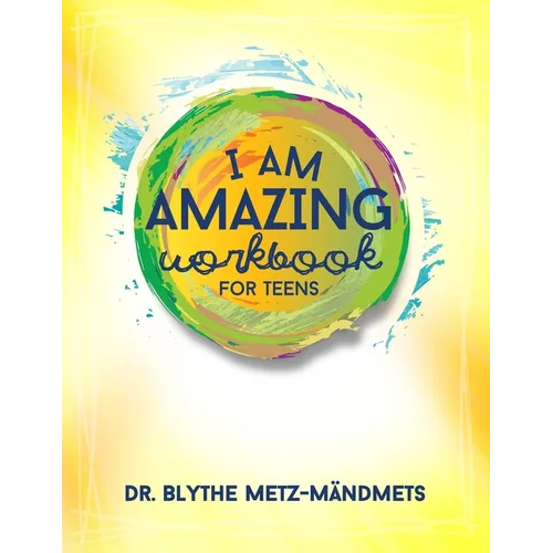 I Am Amazing Workbook For Teens - Paperback