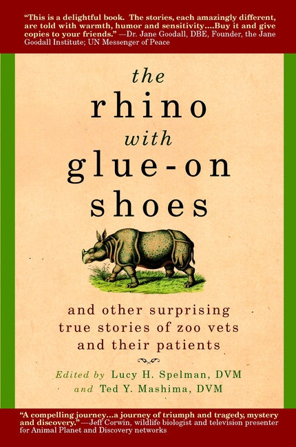 The Rhino with Glue-On Shoes: And Other Surprising True Stories of Zoo Vets and their Patients - Paperback