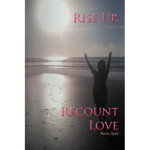 Rise Up, Recount Love - Paperback