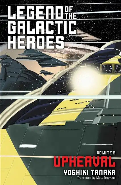 Legend of the Galactic Heroes, Vol. 9: Upheaval - Paperback