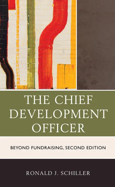 The Chief Development Officer: Beyond Fundraising - Hardcover