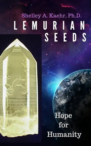 Lemurian Seeds: Hope for Humanity - Paperback