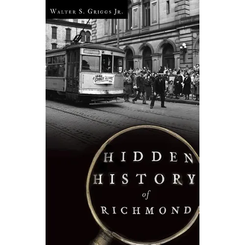 Hidden History of Richmond - Hardcover