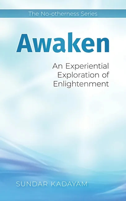 Awaken: An Experiential Exploration of Enlightenment - Hardcover