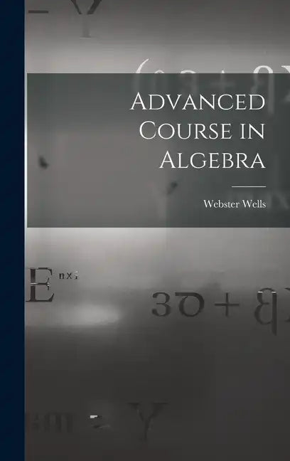 Advanced Course in Algebra - Hardcover