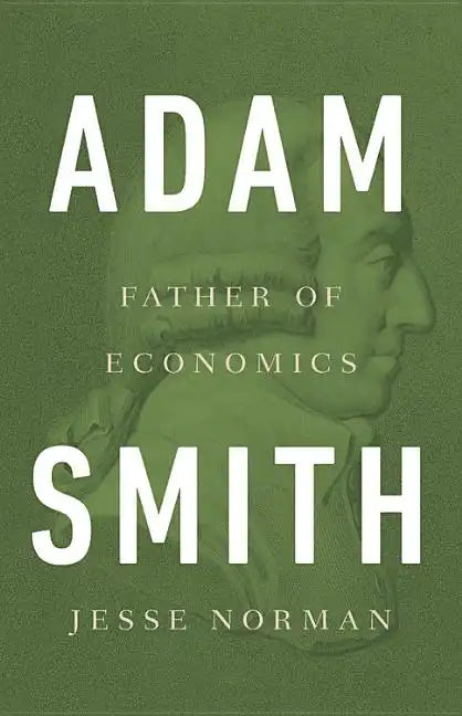 Adam Smith: Father of Economics - Hardcover
