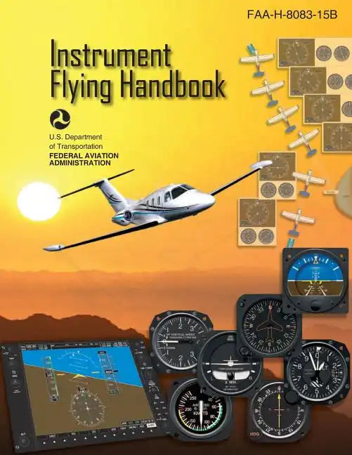 Instrument Flying Handbook: Faa-H-8083-15b - Paperback