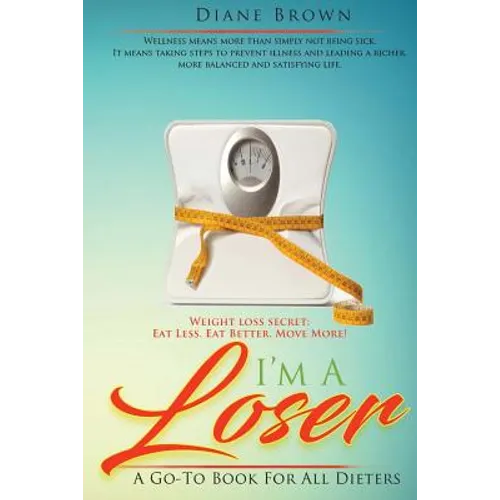 I'm A Loser: A Go-To Book For All Dieters - Paperback