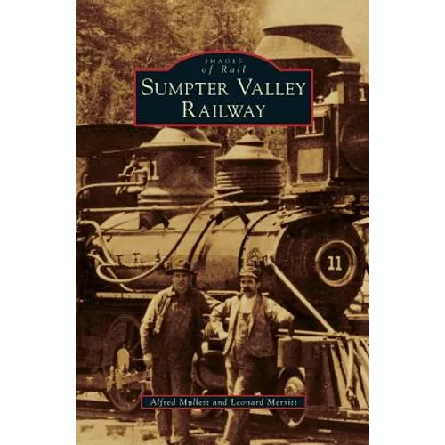 Sumpter Valley Railway - Hardcover