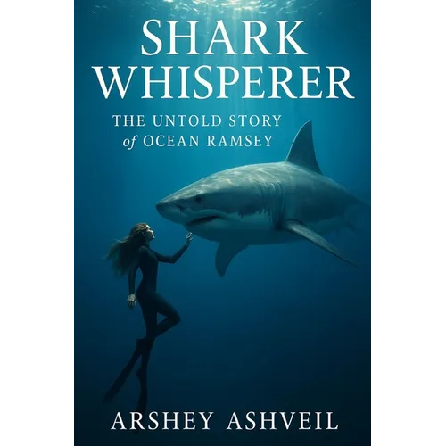 Shark Whisperer: The Untold Story of Ocean Ramsey - Paperback