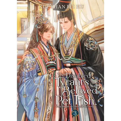 The Disabled Tyrant's Beloved Pet Fish: Canji Baojun de Zhangxin Yu Chong (Novel) Vol. 3 - Paperback