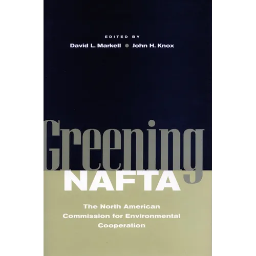Greening NAFTA: The North American Commission for Environmental Cooperation