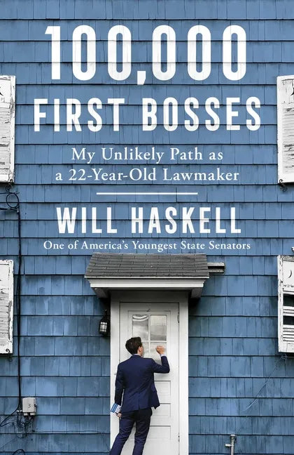 100,000 First Bosses: My Unlikely Path as a 22-Year-Old Lawmaker - Hardcover