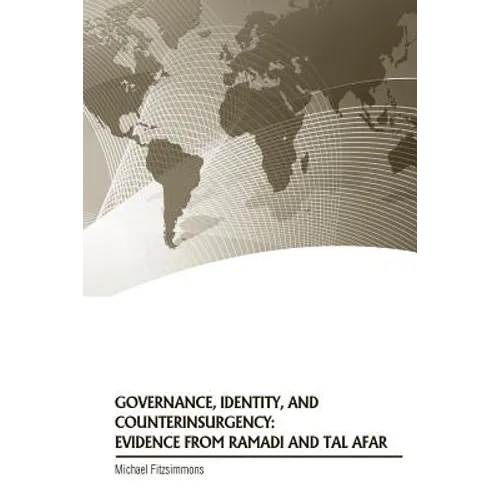 Governance, Identity, and Counterinsurgency: Evidence From Ramadi and Tal Afar - Paperback