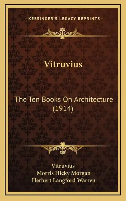 Vitruvius: The Ten Books On Architecture (1914) - Hardcover