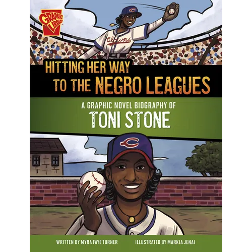 Hitting Her Way to the Negro Leagues: A Graphic Novel Biography of Toni Stone - Paperback