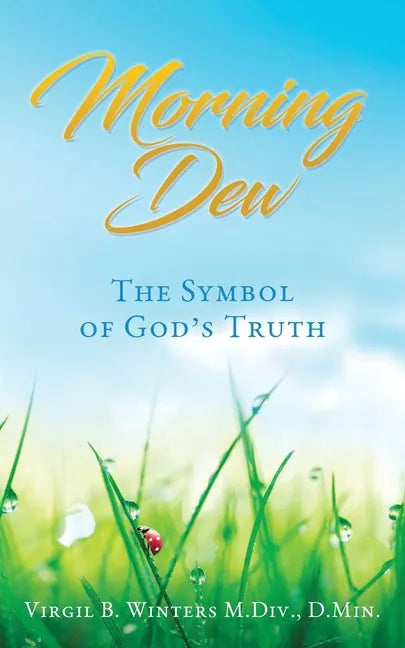 Morning Dew: The Symbol of God's Truth - Paperback