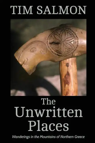 The Unwritten Places: Wanderings in the Mountains of Northern Greece - Paperback