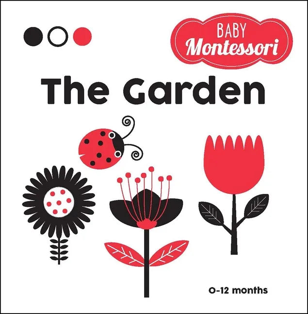 The Garden: A Baby Montessori Book - Board Book