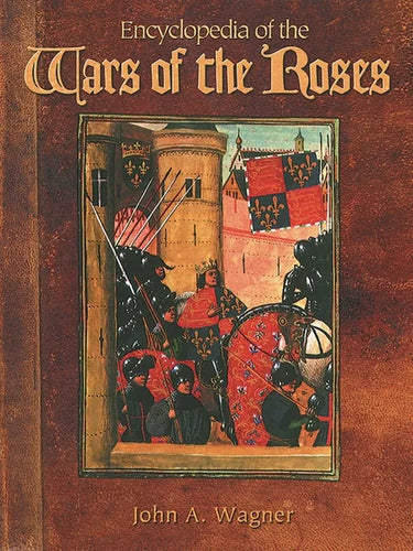 Encyclopedia of the Wars of the Roses - Hardcover