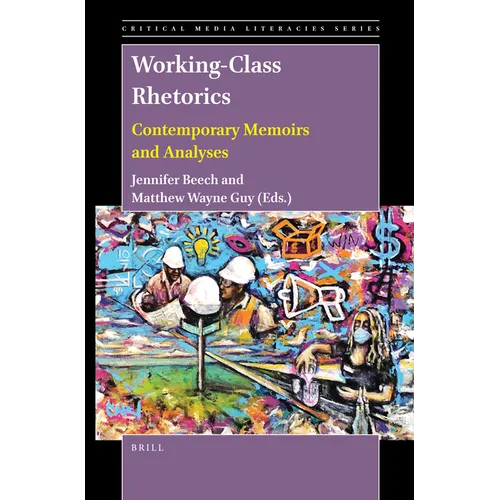 Working-Class Rhetorics: Contemporary Memoirs and Analyses - Paperback
