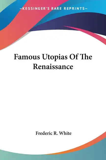 Famous Utopias Of The Renaissance - Paperback
