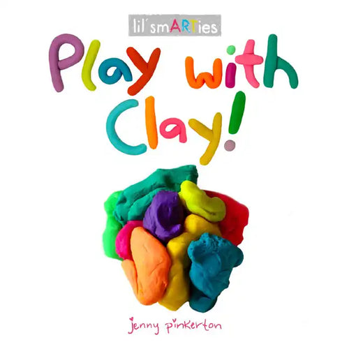 Play with Clay! - Board Book