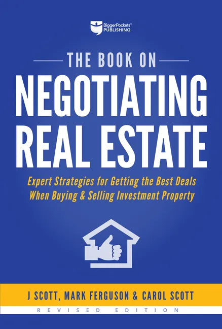 The Book on Negotiating Real Estate: Expert Strategies for Getting the Best Deals When Buying & Selling Investment Property - Paperback
