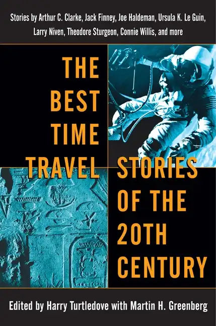 The Best Time Travel Stories of the 20th Century: Stories by Arthur C. Clarke, Jack Finney, Joe Haldeman, Ursula K. Le Guin, Larry Niven, Theodore Stu - Paperback
