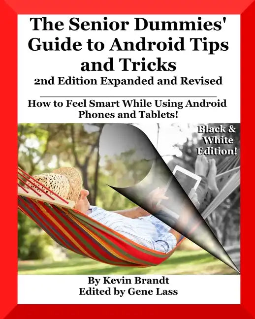 The Senior Dummies' Guide to Android Tips and Tricks: How to Feel Smart While Using Android Phones and Tablets - Paperback