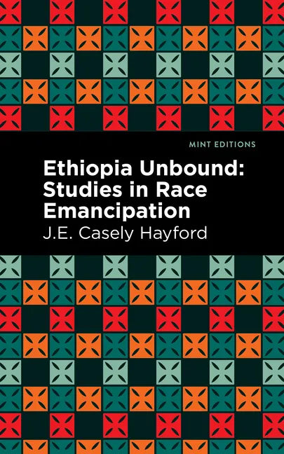 Ethiopia Unbound: Studies in Race Emancipation - Paperback