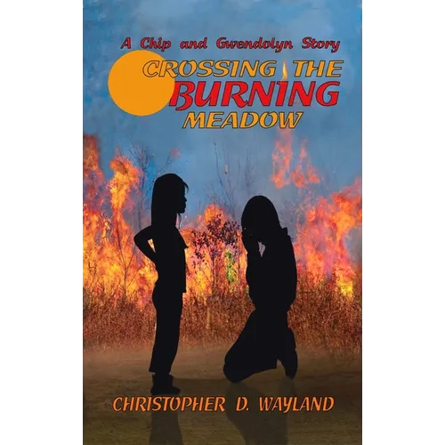 Crossing the Burning Meadow - Hardcover